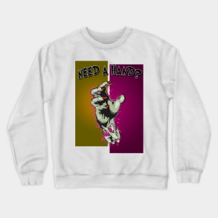 Need A Hand? Crewneck Sweatshirt